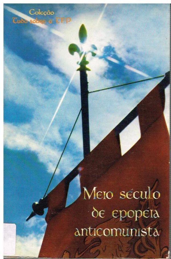 Meio Século de Epopéia Anticomunista